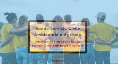 Integrazioni e modifiche al bando per la selezione di 2.098 operatori volontari da impiegare in progetti di intervento di Servizio civile agricolo e Ambientale
