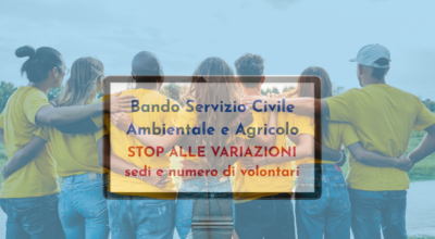 Variazioni sedi attuazione progetto e/o riduzioni posti operatori volontari Servizio civile universale Servizio Civile Ambientale, SCAgr e Autofinanziati